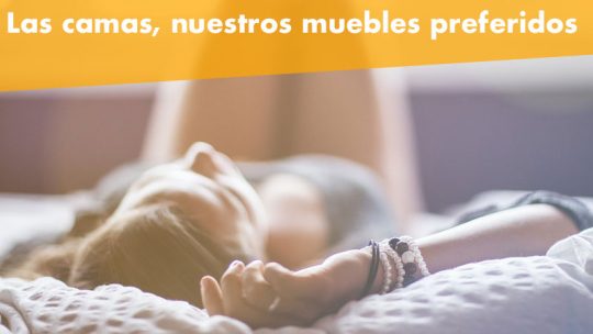 Las camas, uno de los muebles más importantes del hogar