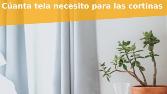 ¿Cuánta tela necesito para hacer cortinas?