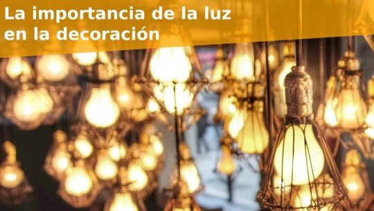 La importancia de la luz en la decoración