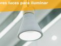 Mejores luces para iluminar